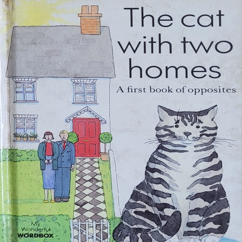The cat with two homes - A first book of opposites