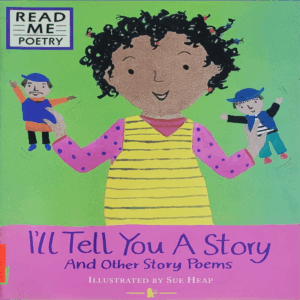 I'll Tell You A Story And Other Story Poems