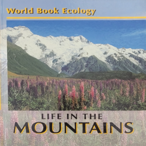 World Book Ecology: Life in the Mountains