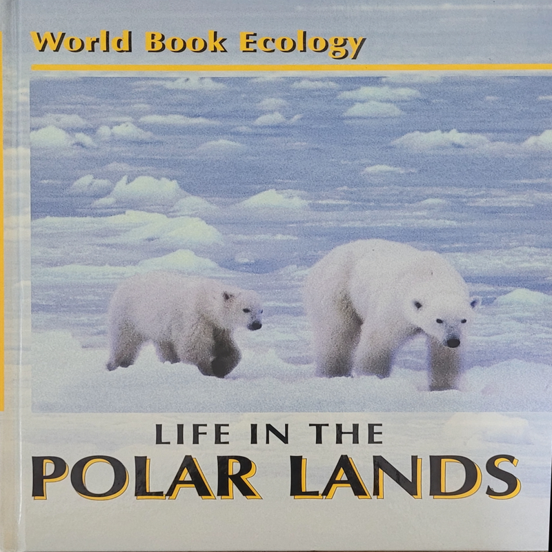 World Book Ecology: Life in the Polar Lands