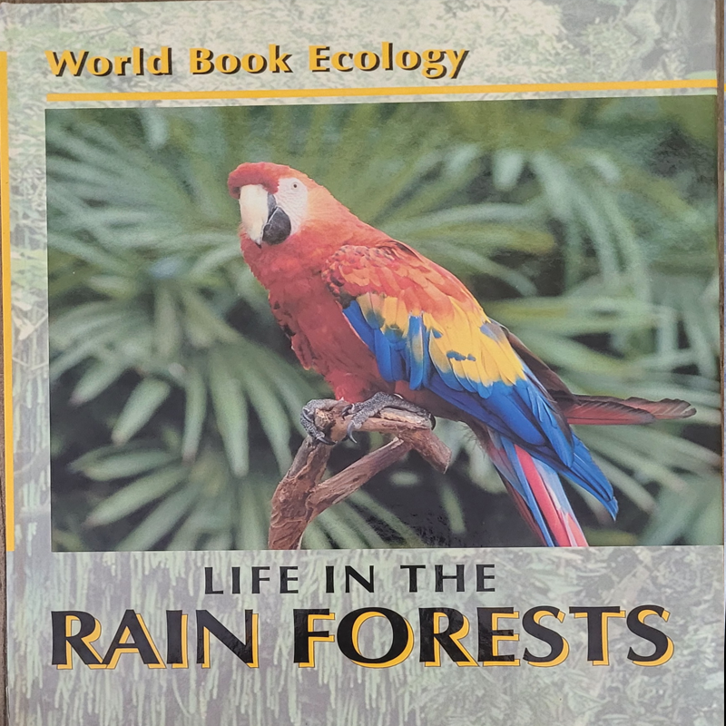 World Book Ecology: Life in the Rain Forests