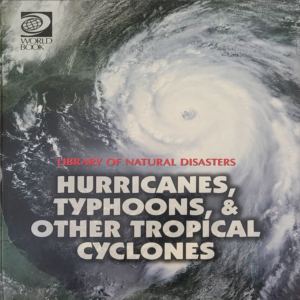 Library of Natural Disasters: Hurricanes, Typhoons & Other Tropical Cyclones
