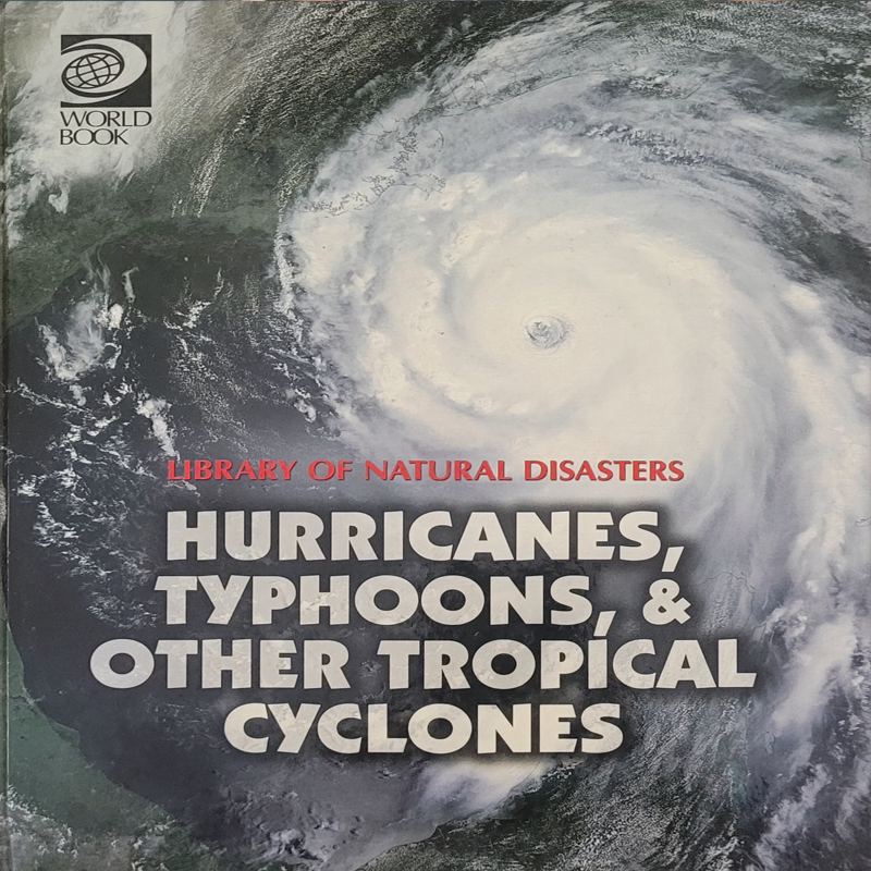 Library of Natural Disasters: Hurricanes, Typhoons & Other Tropical Cyclones