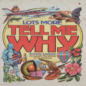 Lots More Tell Me Why