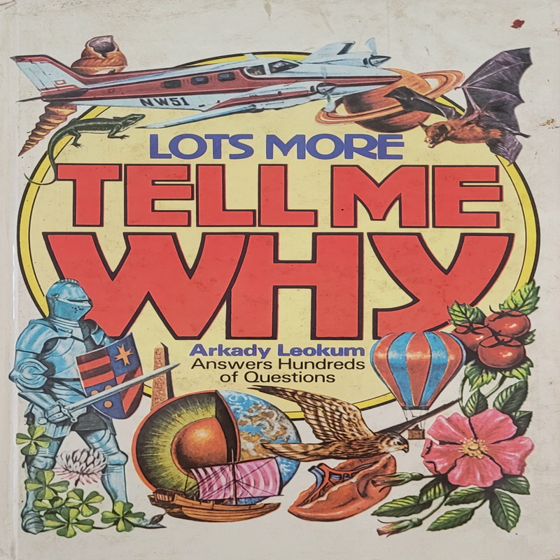 Lots More Tell Me Why