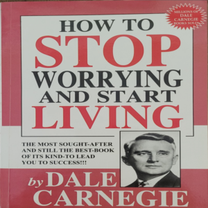 How to Stop Worrying and Start Living